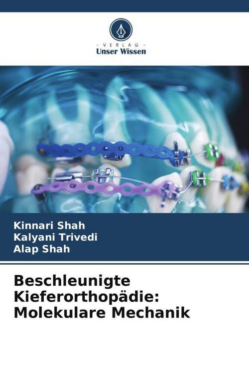 Produktbild: Beschleunigte Kieferorthop&auml;die: Molekulare Mechanik