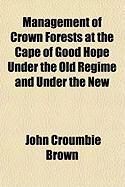 Produktbild: Management of Crown Forests at the Cape of Good Hope Under the Old Regime and Under the New
