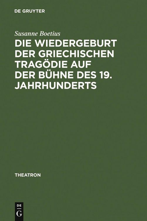 Produktbild: Die Wiedergeburt der griechischen Trag&ouml;die auf der B&uuml;hne des 19. Jahrhunderts