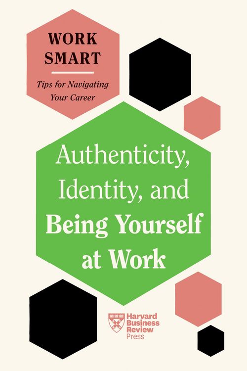 Produktbild: Authenticity, Identity, and Being Yourself at Work (HBR Work Smart Series)