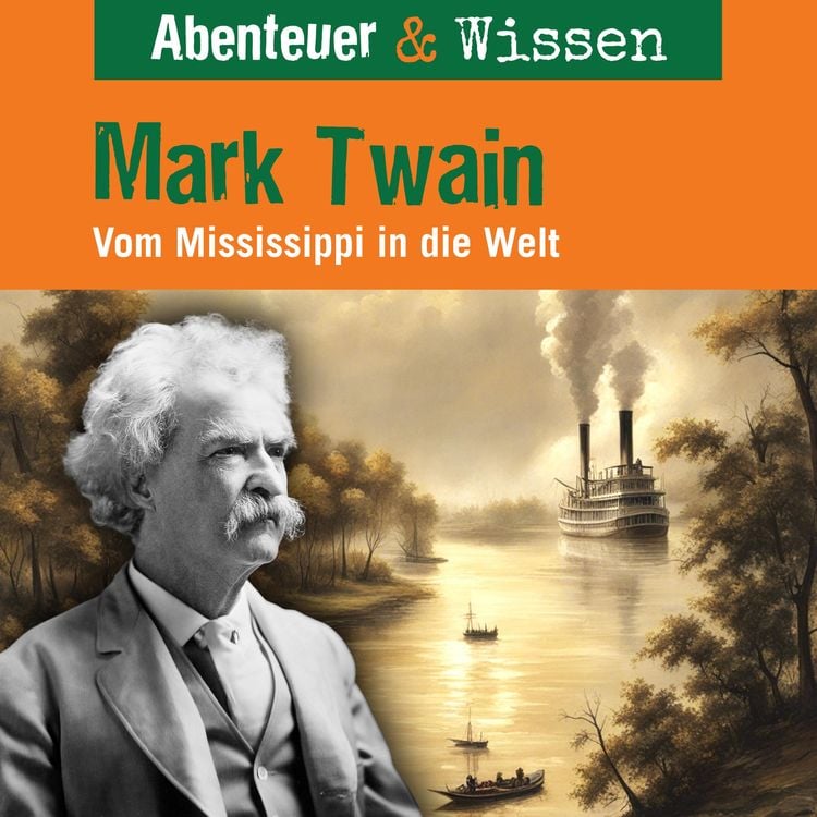 Produktbild: Abenteuer & Wissen, Mark Twain - Vom Mississippi in die Welt