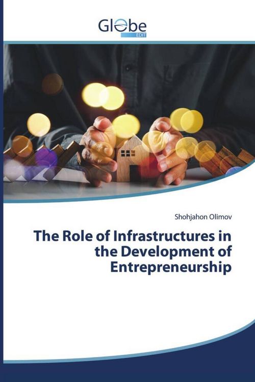 Produktbild: The Role of Infrastructures in the Development of Entrepreneurship