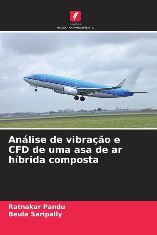 Produktbild: An&aacute;lise de vibra&ccedil;&atilde;o e CFD de uma asa de ar h&iacute;brida composta