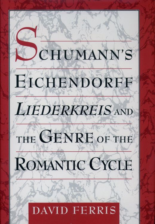 Produktbild: Schumann's Eichendorff Liederkreis and the Genre of the Romantic Cycle