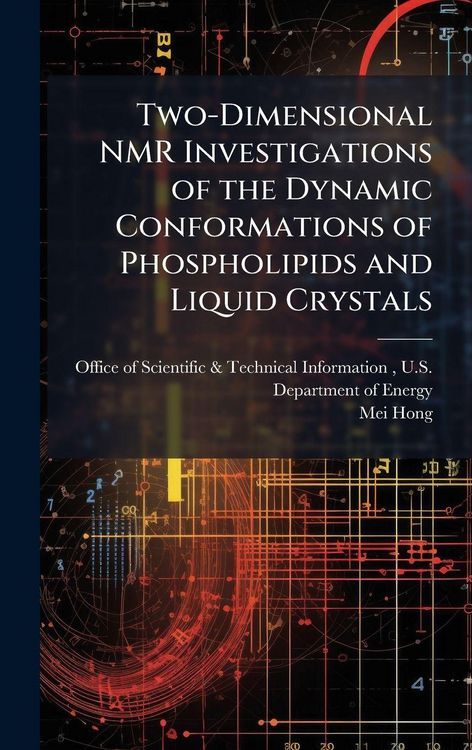 Produktbild: Two-Dimensional NMR Investigations of the Dynamic Conformations of Phospholipids and Liquid Crystals