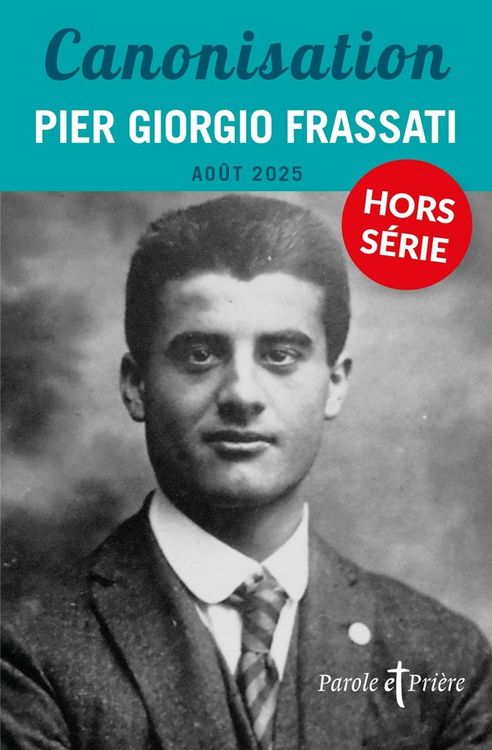 Produktbild: Parole et pri&egrave;re, hors s&eacute;rie. Canonisation Pier Giorgio Frassati