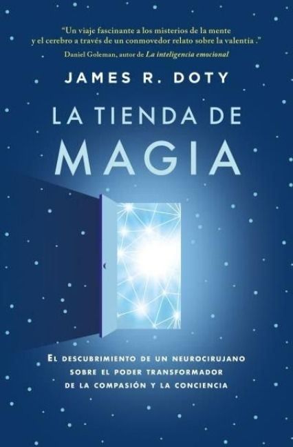 Produktbild: La tienda de magia : el viaje de un neurocirujano por los misterios del cerebro y los secretos del coraz&oacute;n