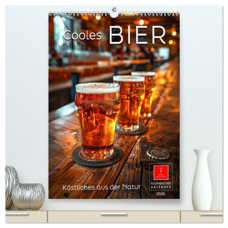 Produktbild: Cooles Bier - K&ouml;stliches aus der Natur. (hochwertiger Premium Wandkalender 2026 DIN A2 hoch), Kunstdruck in Hochglanz