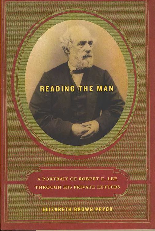 Produktbild: Reading the Man: A Portrait of Robert E. Lee Through His Private Letters