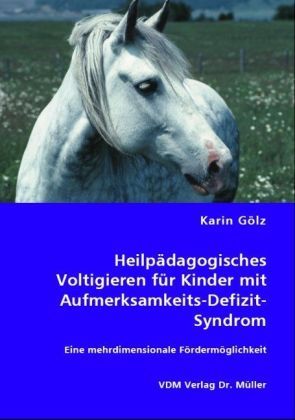 Produktbild: Heilp&auml;dagogisches Voltigieren f&uuml;r Kinder mit Aufmerksamkeits-Defizit-Syndrom