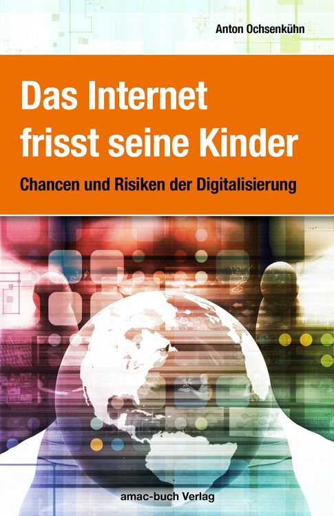 Produktbild: Das Internet frisst seine Kinder