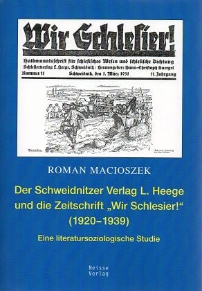 Produktbild: Der Schweidnitzer Verlag L. Heege Verlag und die Zeitschrift "Wir Schlesier" (1920&ndash;1939)