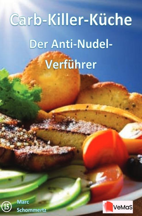 Produktbild: Carb‑Killer‑K&uuml;che - Der Anti‑Nudel‑Verf&uuml;hrer