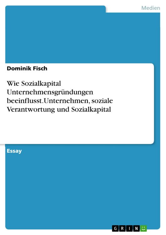 Produktbild: Wie Sozialkapital Unternehmensgr&uuml;ndungen beeinflusst.Unternehmen, soziale Verantwortung und Sozialkapital