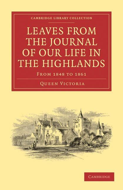 Produktbild: Leaves from the Journal of Our Life in the Highlands, from 1848 to 1861