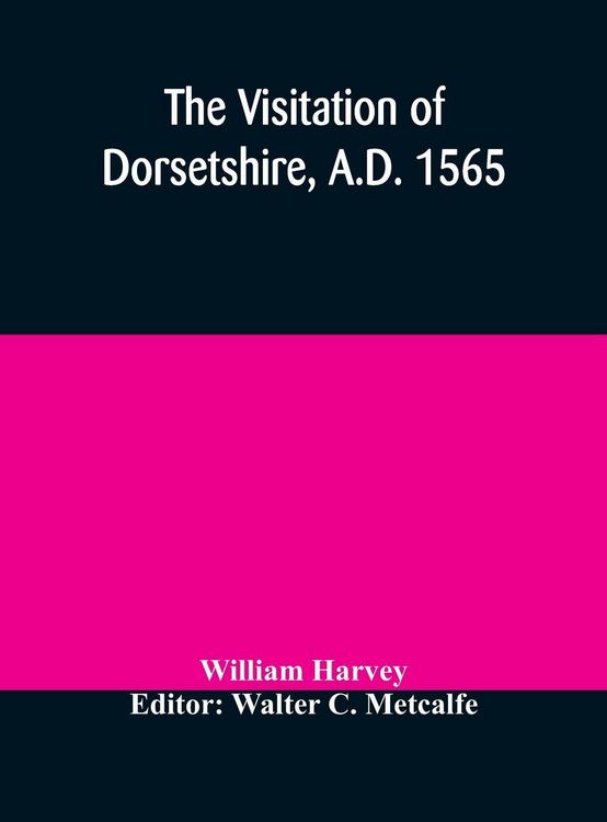 Produktbild: The Visitation Of Dorsetshire, A.D. 1565