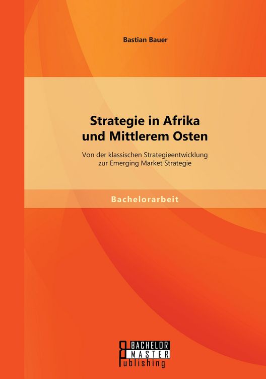 Produktbild: Strategie in Afrika und Mittlerem Osten: Von der klassischen Strategieentwicklung zur Emerging Market Strategie