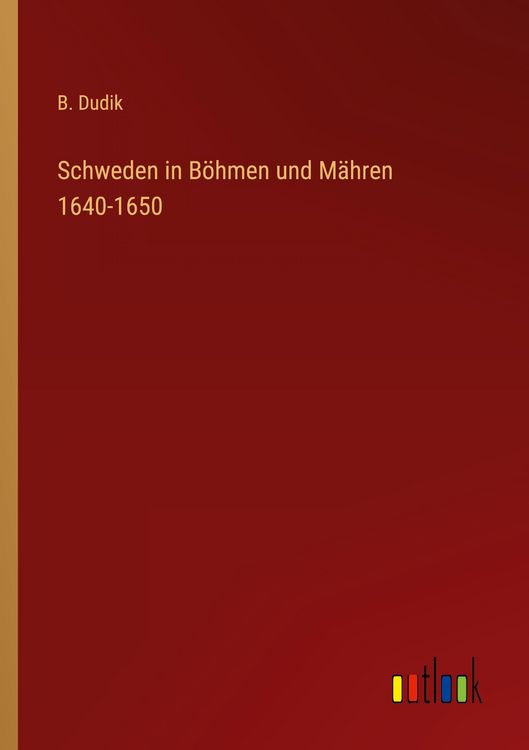 Produktbild: Schweden in B&ouml;hmen und M&auml;hren 1640-1650