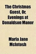 Produktbild: The Christmas Guest, Or, Evenings at Donaldson Manor