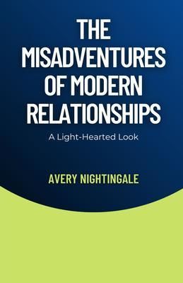 Produktbild: The Misadventures of Modern Relationships
