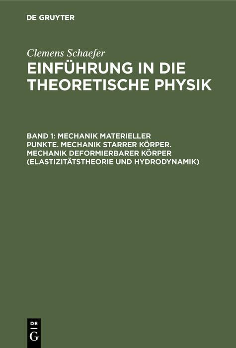 Produktbild: Mechanik materieller Punkte. Mechanik starrer K&ouml;rper. Mechanik deformierbarer K&ouml;rper (Elastizit&auml;tstheorie und Hydrodynamik)