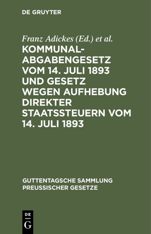 Produktbild: Kommunalabgabengesetz vom 14. Juli 1893 und Gesetz wegen Aufhebung direkter Staatssteuern vom 14. Juli 1893