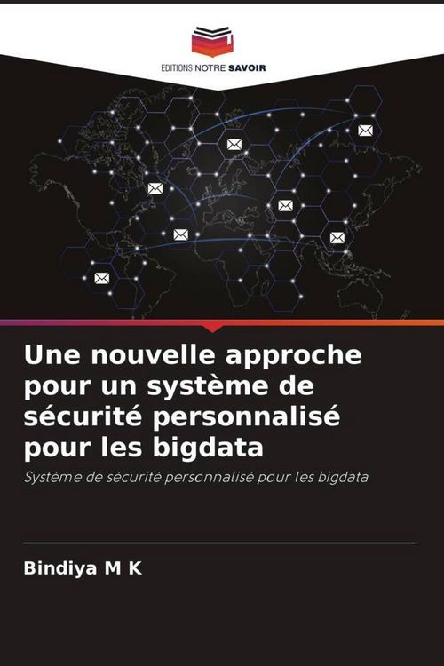 Produktbild: Une nouvelle approche pour un syst&egrave;me de s&eacute;curit&eacute; personnalis&eacute; pour les bigdata