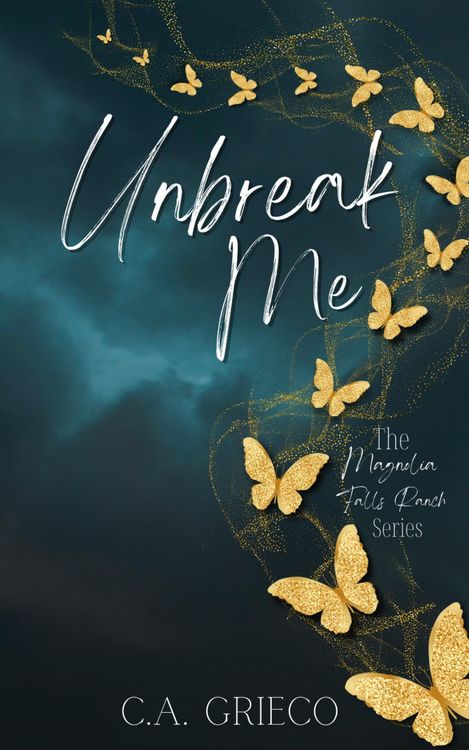 Produktbild: Unbreak Me (Magnolia Falls Ranch, #1)