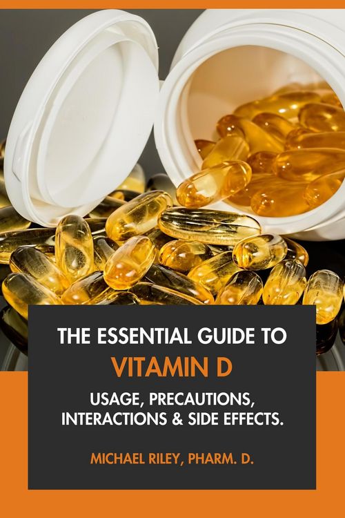 Produktbild: The Essential Guide to Vitamin D: Usage, Precautions, Interactions and Side Effects.