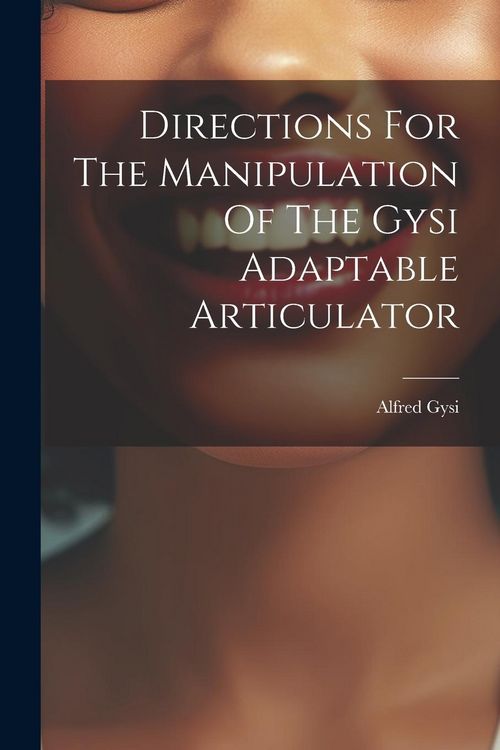 Produktbild: Directions For The Manipulation Of The Gysi Adaptable Articulator