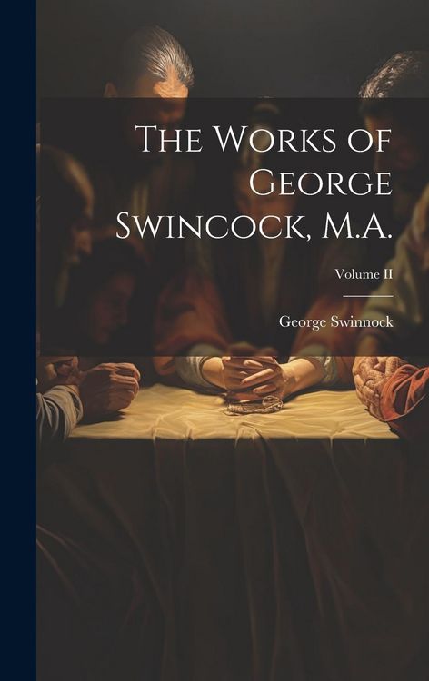 Produktbild: The Works of George Swincock, M.A.; Volume II