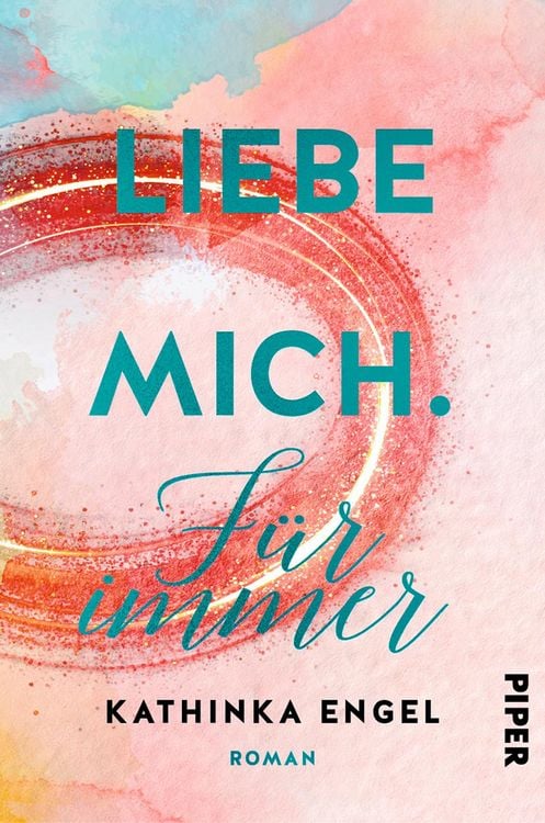 Bild vom Artikel Liebe mich. Für immer vom Autor Kathinka Engel