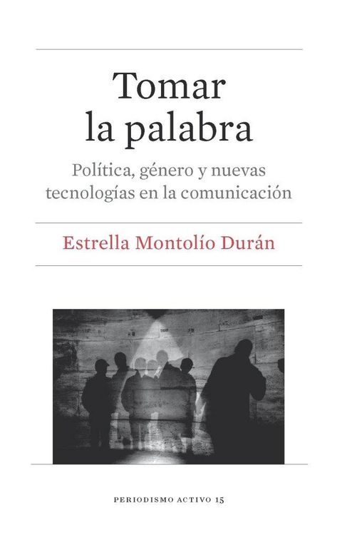 Produktbild: Tomar la palabra : pol&iacute;tica, g&eacute;nero y nuevas tecnolog&iacute;as en la comunicaci&oacute;n