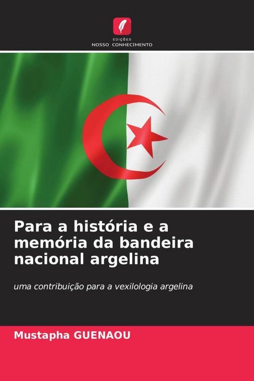Produktbild: Para a hist&oacute;ria e a mem&oacute;ria da bandeira nacional argelina
