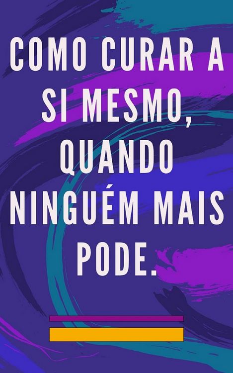 Produktbild: Como Curar a si Mesmo, Quando Ningu&eacute;m Mais Pode.
