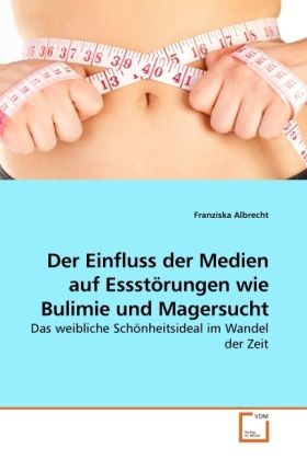 Produktbild: Albrecht, F: Der Einfluss der Medien auf Essst&ouml;rungen wie Bu