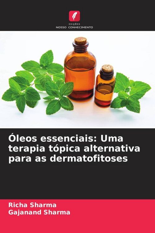 Produktbild: &Oacute;leos essenciais: Uma terapia t&oacute;pica alternativa para as dermatofitoses