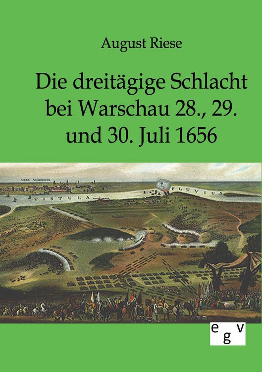 Produktbild: Die dreit&auml;gige Schlacht bei Warschau 28., 29. und 30. Juli 1656