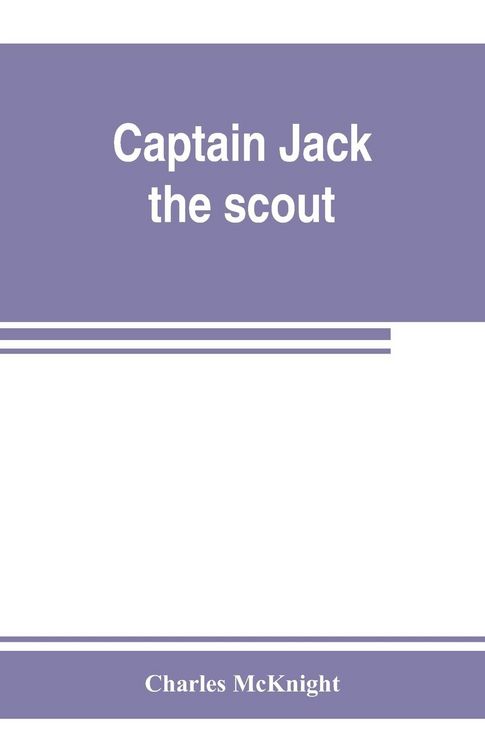 Produktbild: Captain Jack, the scout ; or, The Indian wars about Old Fort Duquesne ; An historical novel