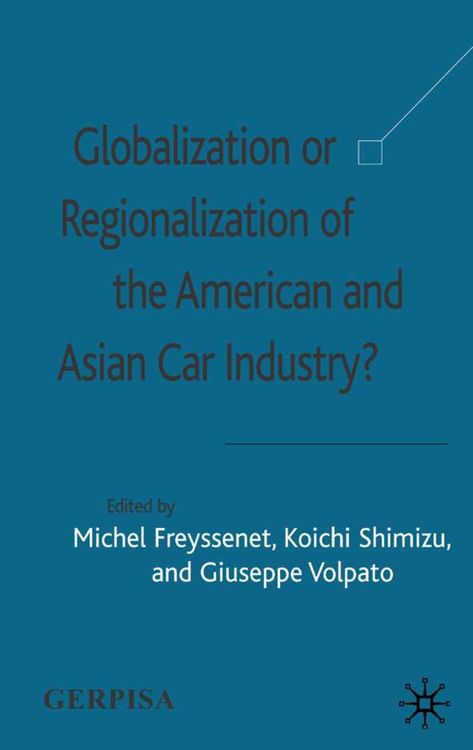 Produktbild: Globalization or Regionalization of the American and Asian Car Industry?
