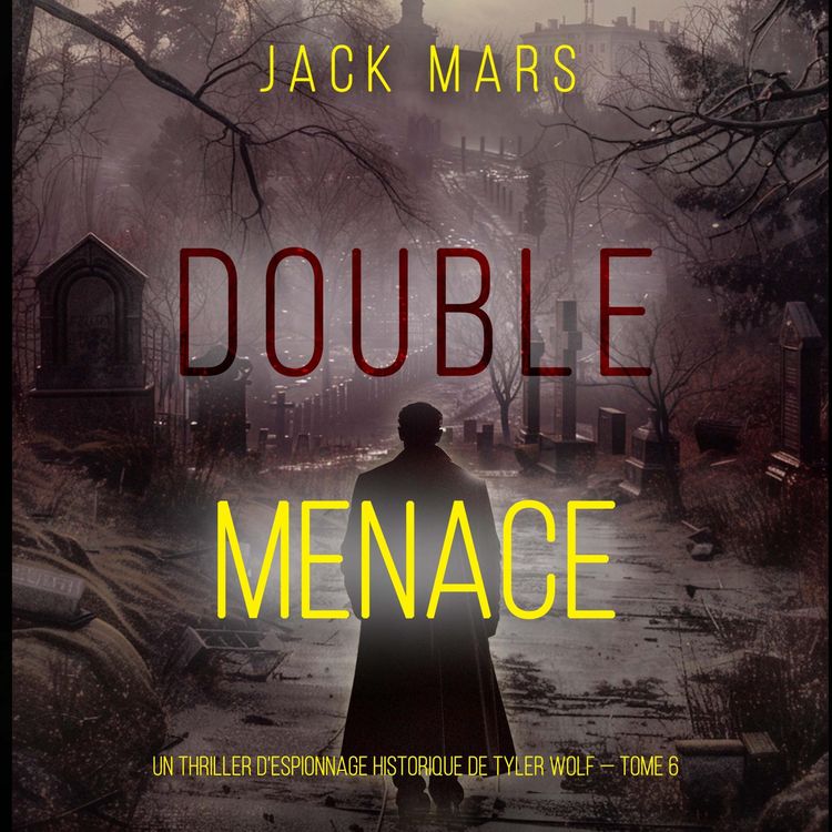 Produktbild: Double Menace (Un thriller d'espionnage historique de Tyler Wolf &mdash; Tome 6)