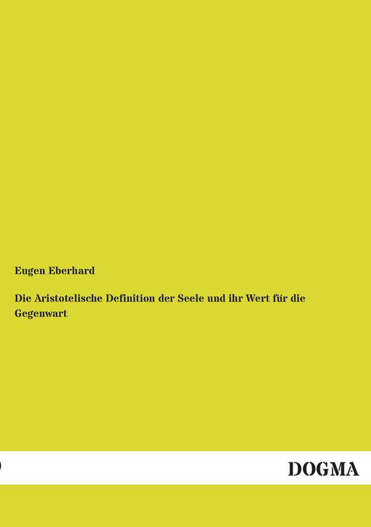 Produktbild: Die Aristotelische Definition der Seele und ihr Wert f&uuml;r die Gegenwart
