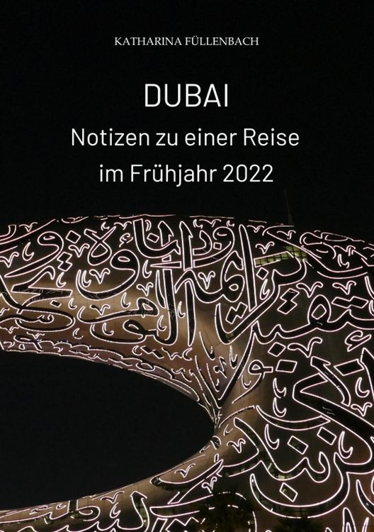 Produktbild: DUBAI - Notizen zu einer Reise im Fr&uuml;hjahr 2022