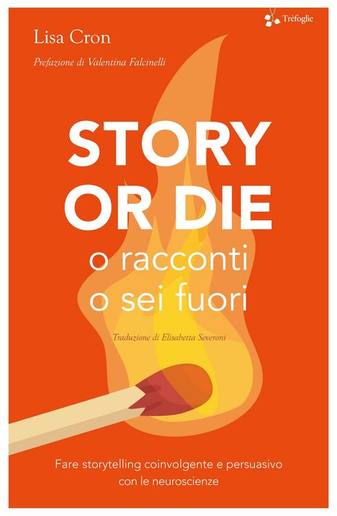 Produktbild: Story or die. O racconti o sei fuori. Fare storytelling coinvolgente e persuasivo con le neuroscienze