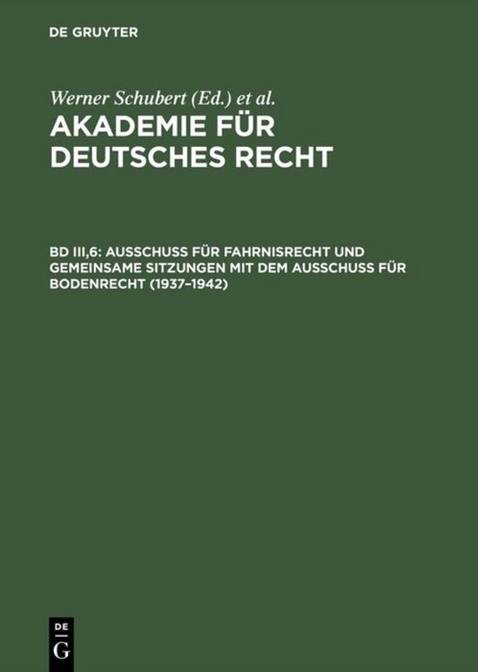 Produktbild: Akademie f&uuml;r Deutsches Recht / Ausschu&szlig; f&uuml;r Fahrnisrecht und gemeinsame Sitzungen mit dem Ausschu&szlig; f&uuml;r Bodenrecht (1937&ndash;1942)