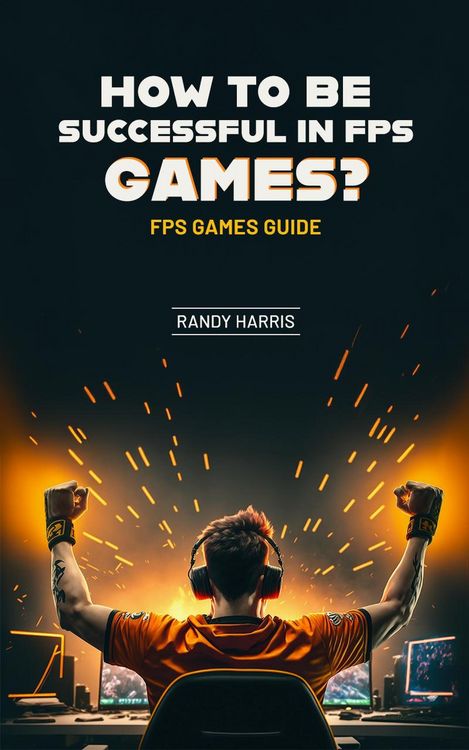 Produktbild: How To Be Successful In Fps Games? Fps Games Guide