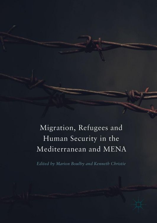 Produktbild: Migration, Refugees and Human Security in the Mediterranean and MENA