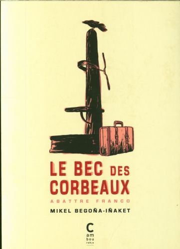 Produktbild: Le bec des corbeaux : abattre Franco