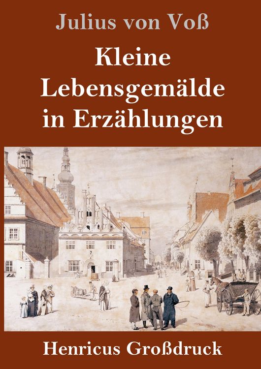 Produktbild: Kleine Lebensgem&auml;lde in Erz&auml;hlungen (Gro&szlig;druck)
