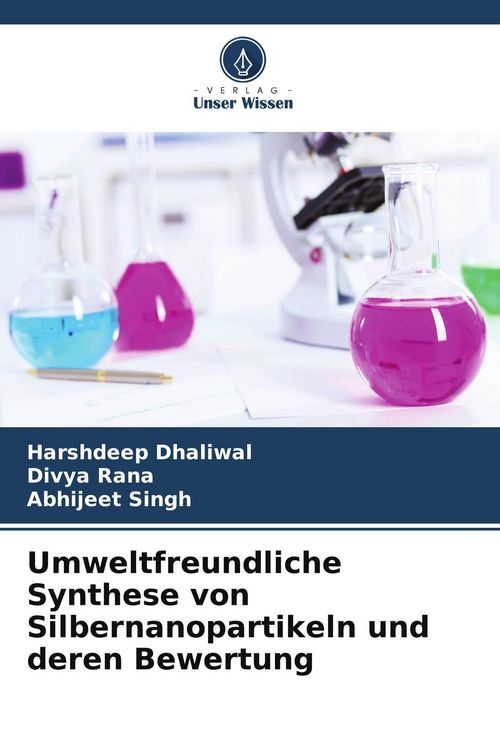 Produktbild: Umweltfreundliche Synthese von Silbernanopartikeln und deren Bewertung